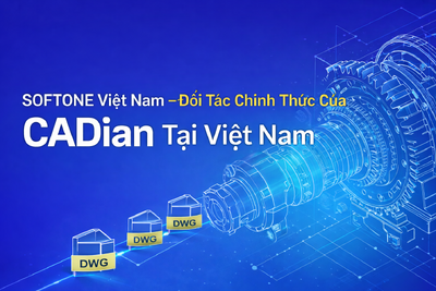 SOFTONE Việt Nam – Đối Tác Chính Thức Của CADian Tại Việt Nam
